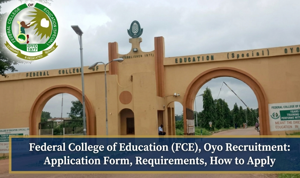 Federal College of Education (FCE), Oyo Recruitment: Application Form, Requirements, How to Apply