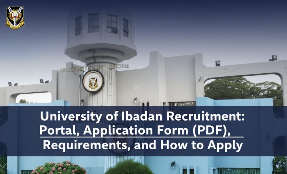 University of Ibadan Recruitment: Portal, Application Form (PDF), Requirements, and How to Apply
