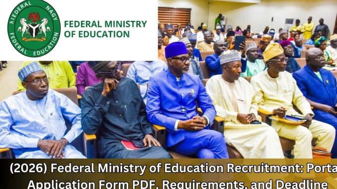 (2026) Federal Ministry of Education Recruitment: Portal, Application Form PDF, Requirements, and Deadline