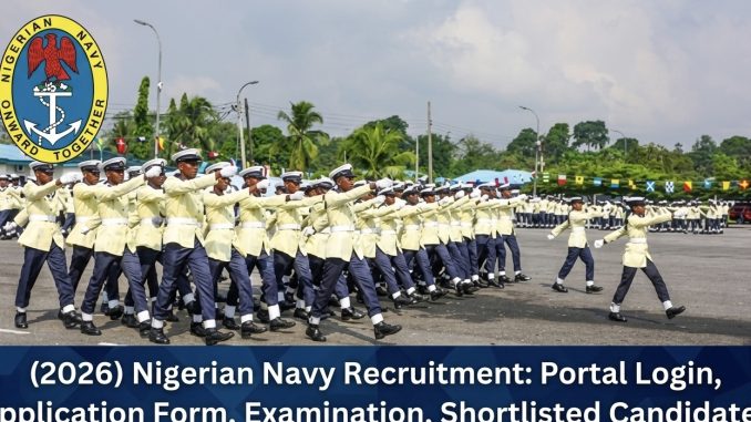 (2026) Nigerian Navy Recruitment: Portal Login, Application Form PDF, Examination, Shortlisted Candidates